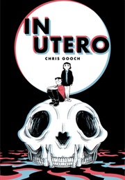 In Utero (Chris Gooch)