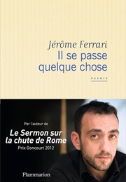 Il Se Passe Quelque Chose (Jérôme Ferrari)