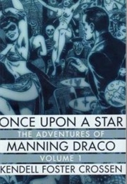 Once Upon a Star: The Adventures of Manning Draco, Volume 1 (Kendell Foster Crossen)