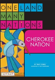 One Land, Many Nations: Cherokee Nation (Traci Sorell)