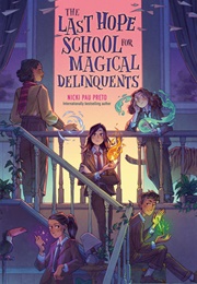 The Last Hope School for Magical Delinquents (Nicki Pau Preto)