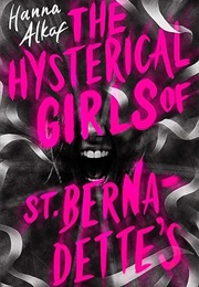 The Hysterical Girls of St. Bernadette&#39;s (Hanna Alkaf)