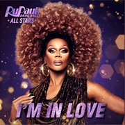 I&#39;m in Love - RuPaul&#39;s Drag Race (All Stars 5)