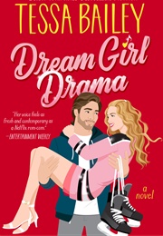 Dream Girl Drama (Tessa Bailey)