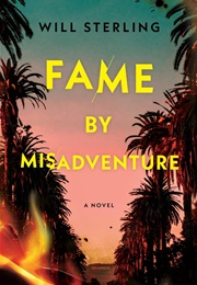 Fame by Misadventure (Will Sterling)