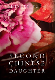 Second Chinese Daughter (Shirley Fung)