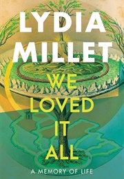 We Loved It All (Lydia Millet)