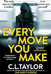 Every Move You Make (C.L. Taylor)