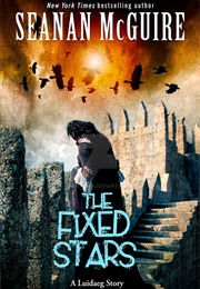 The Fixed Stars (Seanan McGuire)