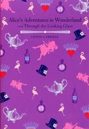 Alice&#39;s Adventure in Wonderland and Through the Looking Glass (Lewis Carroll)