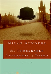 The Unbearable Lightness of Being (Milan Kundera)