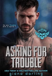 Asking for Trouble (Giana Darling)