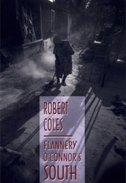 Flannery O&#39;Connor&#39;s South (Robert Coles)