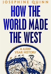 How the World Made the West (Josephine Quinn)