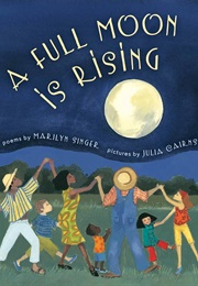 A Full Moon Is Rising (Marilyn Singer)