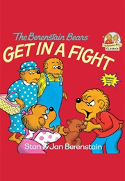 Berenstain Bears Get in a Fight (Stan and Jan Berenstain)