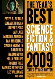 The Year&#39;s Best Science Fiction &amp; Fantasy, 2009 (Rich Horton)