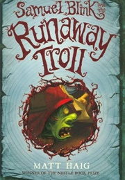 Samuel Blink and the Runaway Troll (Matt Haig)