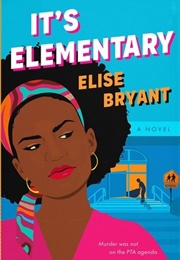 It&#39;s Elementary (Elise Bryant)