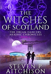 The Witches of Scotland Book 4 (Steven P. Aitchison)