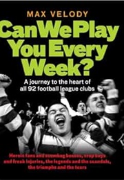 Can We Play You Every Week? (Max Velody)