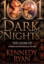 The Close-Up: A Hollywood Renaissance Novella (Kennedy Ryan)