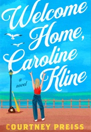 Welcome Home, Caroline Kline (Courtney Preiss)