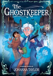 The Ghostkeeper: A Graphic Novel (Johanna Taylor)