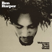 Welcome to the Cruel World - Ben Harper