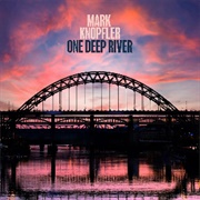 One Deep River (Mark Knopfler, 2024)