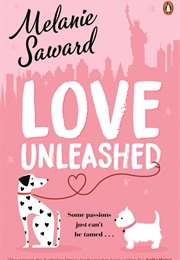 Love Unleashed (Melanie Saward)