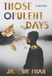 Those Opulent Days (Jacquie Pham)