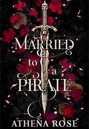 Married to a Pirate (Athena Rose)