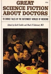 Great Science Fiction About Doctors (Groff Conklin)