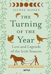 The Turning of the Year: Lore and Legends of the Irish Seasons (Eithne Massey)