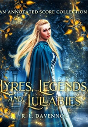 Lyres, Legends, and Lullabies (R.L. Davennor)