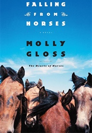 Falling From Horses: A Novel (Gloss, Molly)