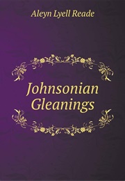 Johnsonian Gleanings I and II (Notes on Johnson&#39;s Ancestors &amp; Francis Barber) (Aleyn Lyell Reade)