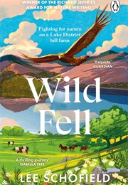 Wild Fell: Fighting for Nature on a Lake District Hill Farm (Lee Schofield)