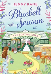 Bluebell Season at the Potting Shed (Jenny Kane)