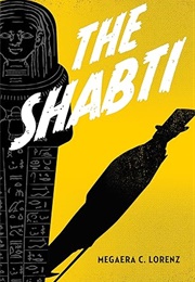 The Shabti (Megaera C. Lorenz)