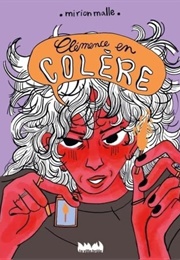 Clémence En Colére (Mirion Malle)