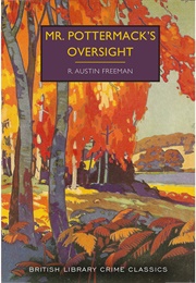 Mr. Pottermack&#39;s Oversight (R. Austin Freeman)