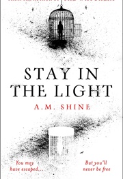 Stay in the Light (A.M. Shine)