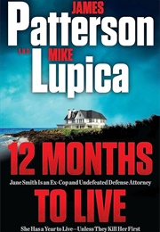 12 Months to Live (James Patterson &amp; Mike Lupica)