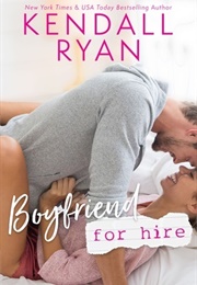 Boyfriend for Hire (Kendall Ryan)