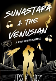 Sunastara and the Venusian (Jess K. Hardy)