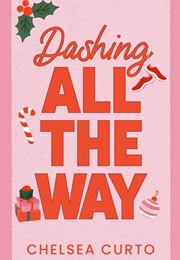 Dashing All the Way (Chelsea Curto)