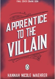 Apprentice to the Villain (Hannah Nicole Maehrer)