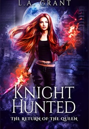 Knight Hunted (L.A. Grant)